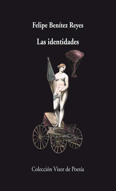 LAS IDENTIDADES  | 9788498958355 | BENÍTEZ REYES,FELIPE (1960) | Libreria Geli - Librería Online de Girona - Comprar libros en catalán y castellano