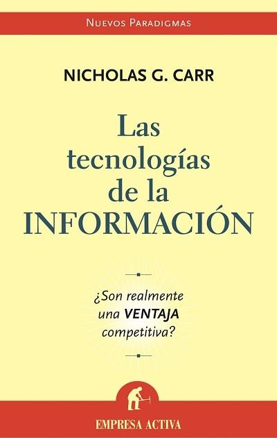 LAS TECNOLOGIAS DE LA INFORMACION | 9788495787699 | CARR,NICHOLAS G. | Libreria Geli - Librería Online de Girona - Comprar libros en catalán y castellano