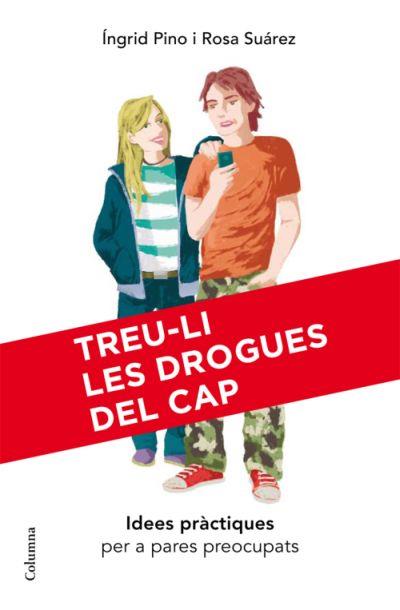 TREU-LI LES DROGUES DEL CAP | 9788466409407 | PINO,INGRID/SUAREZ,ROSA | Libreria Geli - Librería Online de Girona - Comprar libros en catalán y castellano