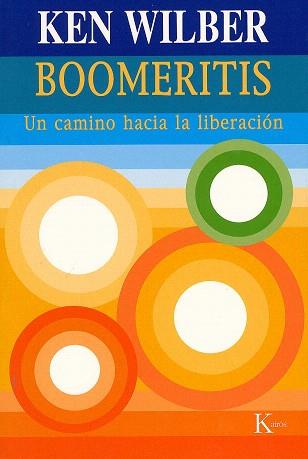 BOOMERITIS.UN CAMINO HACIA LA LIBERACION | 9788472455665 | WILBER,KEN | Libreria Geli - Librería Online de Girona - Comprar libros en catalán y castellano