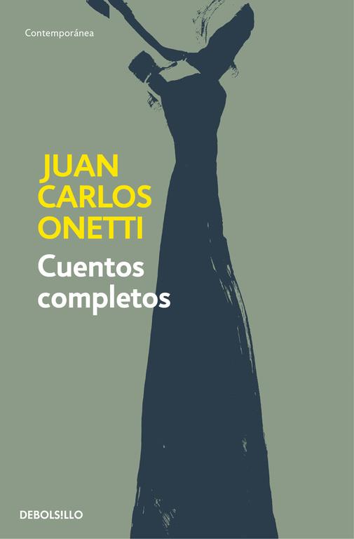 CUENTOS COMPLETOS(JUAN CARLOS ONETTI) | 9788466334600 | ONETTI,JUAN CARLOS | Libreria Geli - Librería Online de Girona - Comprar libros en catalán y castellano