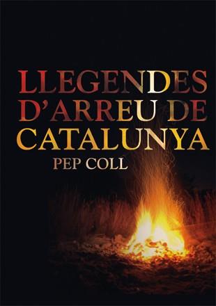 LLEGENDES D'ARREU DE CATALUNYA | 9788424643560 | COLL,PEP | Libreria Geli - Librería Online de Girona - Comprar libros en catalán y castellano