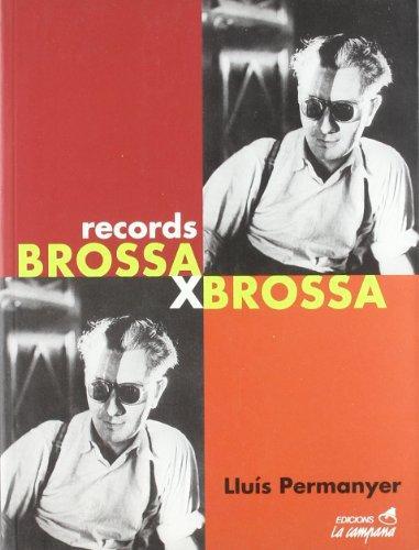 RECORDS BROSSA X BROSSA | 9788488791719 | PERMANYER,LLUIS | Llibreria Geli - Llibreria Online de Girona - Comprar llibres en català i castellà