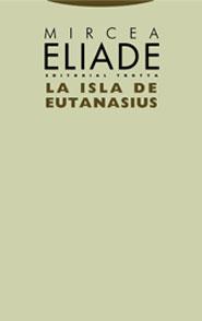 LA ISLA DE EUTANASIUS | 9788481647532 | ELIADE,MIRCEA | Libreria Geli - Librería Online de Girona - Comprar libros en catalán y castellano