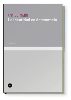 LA IDENTIDAD EN DEMOCRACIA | 9788496859333 | GUTMANN,AMY | Libreria Geli - Librería Online de Girona - Comprar libros en catalán y castellano