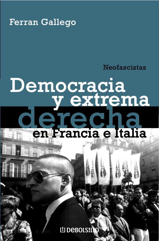 DEMOCRACIA Y EXTREMA DERECHA EN FRANCIA E ITALIA | 9788483464083 | GALLEGO,FERRAN | Llibreria Geli - Llibreria Online de Girona - Comprar llibres en català i castellà