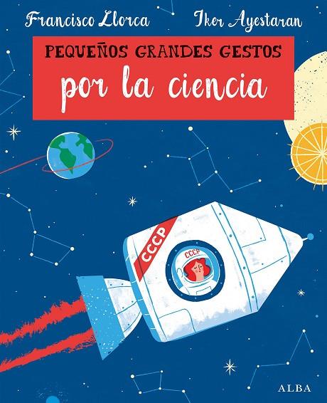 PEQUEñOS GRANDES GESTOS POR LA CIENCIA | 9788490654330 | LLORCA,FRANCISCO/AYESTARAN,IKER | Llibreria Geli - Llibreria Online de Girona - Comprar llibres en català i castellà