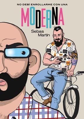 NO DEBÍ ENROLLARME CON UNA MODERNA | 9788415724988 | SEBAS MARTÍN | Llibreria Geli - Llibreria Online de Girona - Comprar llibres en català i castellà