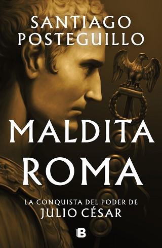 MALDITA ROMA (SERIE JULIO CÉSAR-2) | 9788466676564 | POSTEGUILLO,SANTIAGO | Llibreria Geli - Llibreria Online de Girona - Comprar llibres en català i castellà