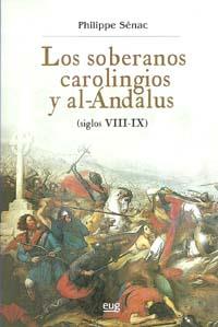 LOS SOBERANOS CAROLINGIOS Y AL-ANDALUS | 9788433851772 | SENAC,PHILIPPE | Llibreria Geli - Llibreria Online de Girona - Comprar llibres en català i castellà
