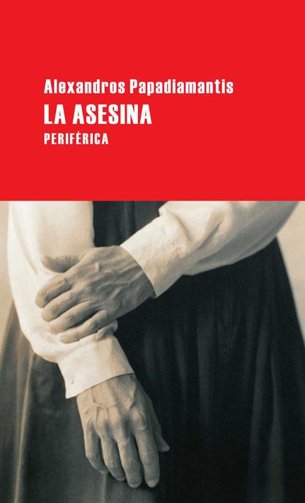 LA ASESINA | 9788492865123 | PAPADIAMANTIS,ALEXANDROS | Libreria Geli - Librería Online de Girona - Comprar libros en catalán y castellano