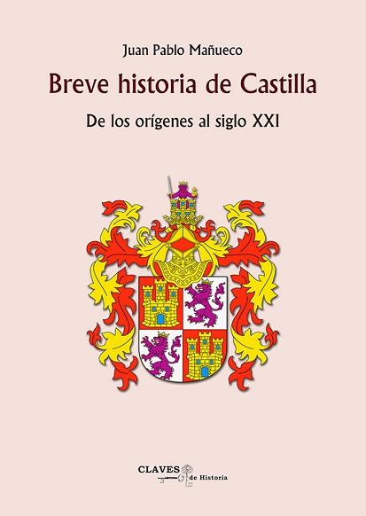 BREVE HISTORIA DE CASTILLA.DE LOS ORÍGENES AL SIGLO XXI | 9788417022969 | MAÑUECO,JUAN PABLO | Llibreria Geli - Llibreria Online de Girona - Comprar llibres en català i castellà