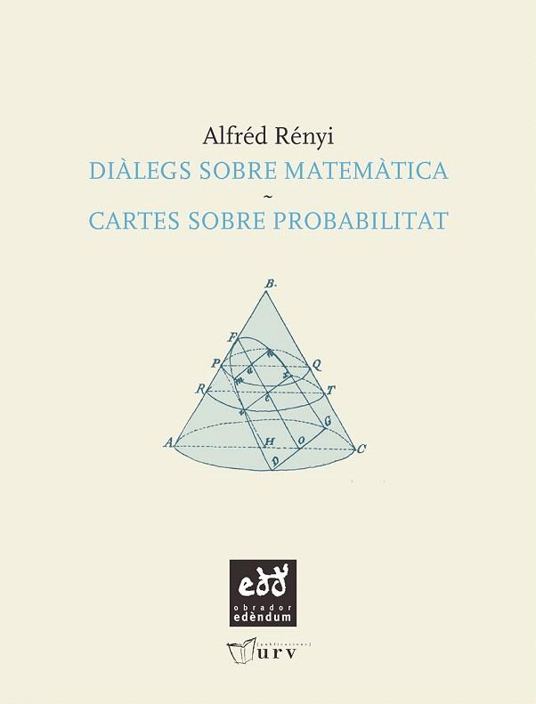 DIALEGS SOBRE MATEMATICA/CARTES SOBRE PROBABILITAT | 9788493759049 | RENYI,ALFRED | Llibreria Geli - Llibreria Online de Girona - Comprar llibres en català i castellà