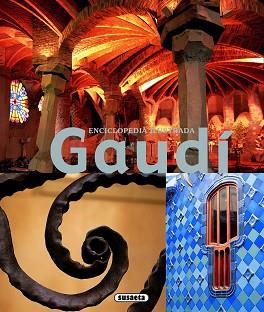 GAUDI(ENCICLOPEDIA ILUSTRADA) | 9788467711370 | SUSAETA, EQUIPO | Llibreria Geli - Llibreria Online de Girona - Comprar llibres en català i castellà