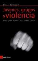 JOVENES,GRUPOS Y VIOLENCIA | 9788498881301 | SCANDOGLIO,BARBARA | Libreria Geli - Librería Online de Girona - Comprar libros en catalán y castellano