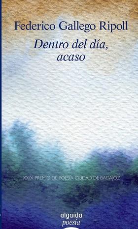 DENTRO DEL DIA,ACASO | 9788498776225 | GALLEGO RIPOLL,FEDERICO | Libreria Geli - Librería Online de Girona - Comprar libros en catalán y castellano