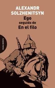 EGO/EN EL FILO | 9788494481642 | SOLZHENITSYN,ALEXANDR | Llibreria Geli - Llibreria Online de Girona - Comprar llibres en català i castellà