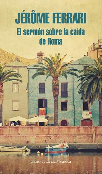 EL SERMÓN SOBRE LA CAÍDA DE ROMA | 9788439727286 | FERRARI,JEROME | Libreria Geli - Librería Online de Girona - Comprar libros en catalán y castellano