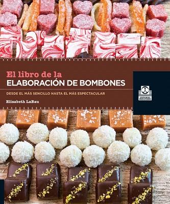 EL LIBRO DE LA ELABORACIÓN DE BOMBONES | 9788499103952 | LABAU,ELISABETH | Libreria Geli - Librería Online de Girona - Comprar libros en catalán y castellano
