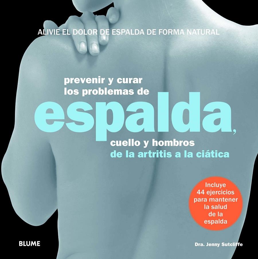 PREVENIR Y CURAR LOS PROBLEMAS DE ESPALDA | 9788415317289 | SUTCLIFFE,JENNY | Libreria Geli - Librería Online de Girona - Comprar libros en catalán y castellano