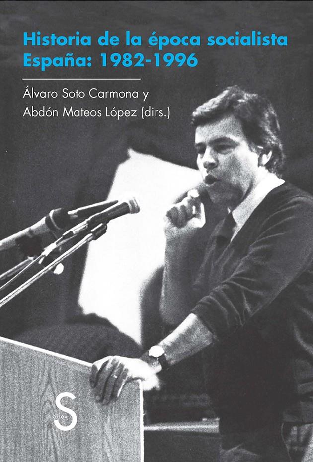 HISTORIA DE LA ÉPOCA SOCIALISTA.ESPAÑA: 1982-1996 | 9788477377917 | A.A.D.D. | Libreria Geli - Librería Online de Girona - Comprar libros en catalán y castellano