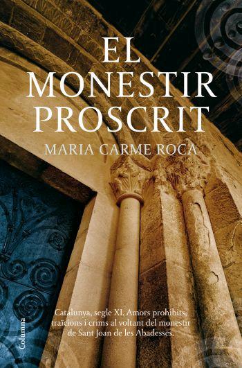 EL MONESTIR PROSCRIT | 9788466409056 | ROCA,MARIA CARME | Libreria Geli - Librería Online de Girona - Comprar libros en catalán y castellano