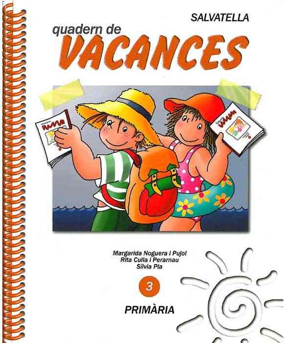 VACANCES(3º PRIMÀRIA) | 9788472106000 | NOGUERA I PUJOL,M./CULLA I PERARNAU,RITA | Libreria Geli - Librería Online de Girona - Comprar libros en catalán y castellano