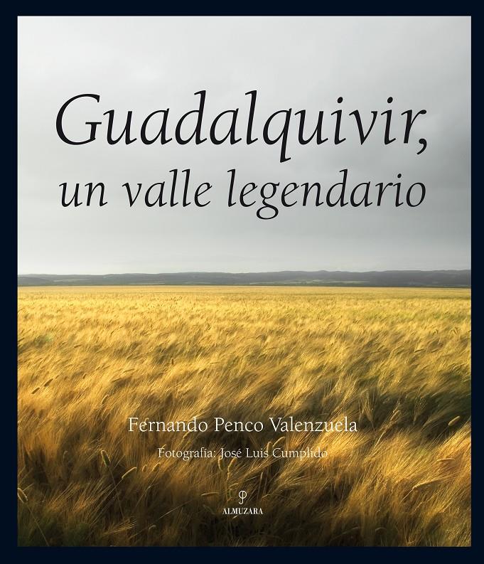 GUADALQUIVIR. UN VALLE LEGENDARIO | 9788496968912 | PENCO VALENZUELA,FERNANDO | Llibreria Geli - Llibreria Online de Girona - Comprar llibres en català i castellà