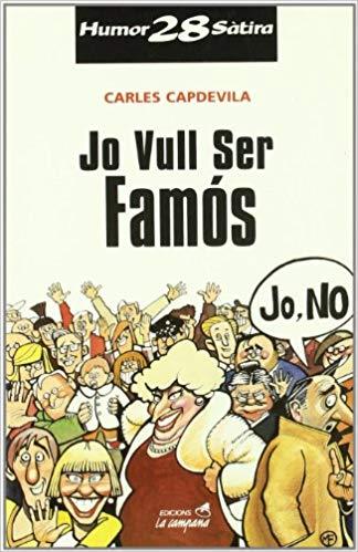 JO VULL SER FAMOS | 9788495616166 | CAPDEVILA,CARLES | Libreria Geli - Librería Online de Girona - Comprar libros en catalán y castellano