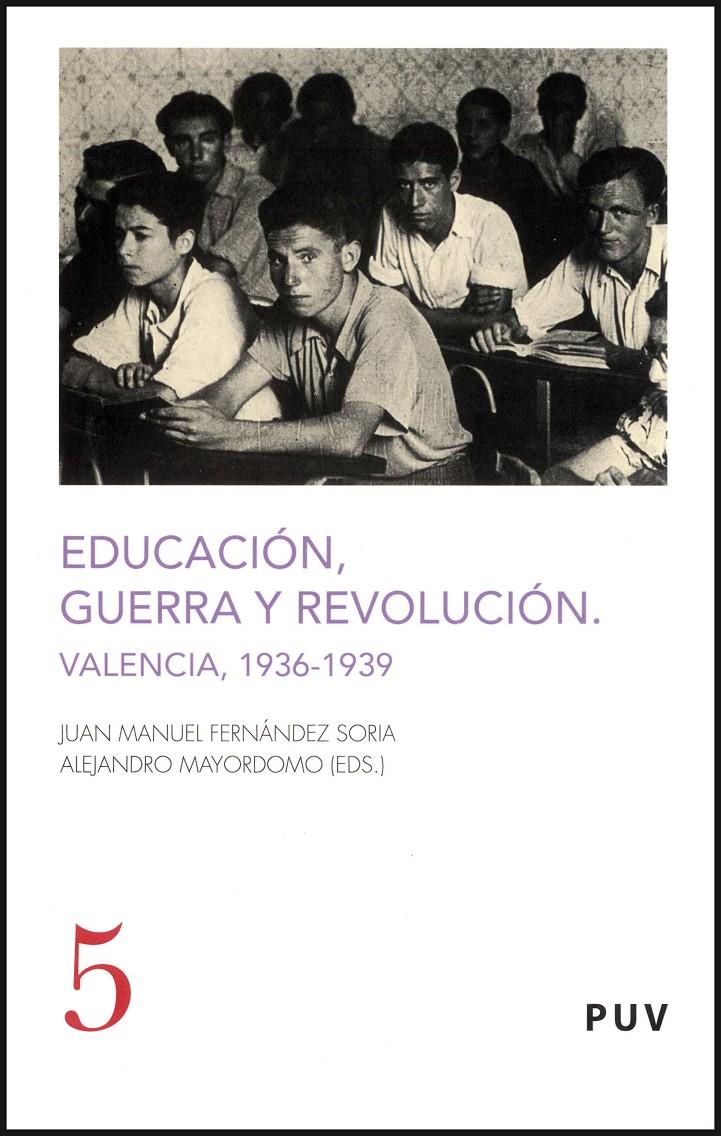 EDUCACION,GUERRA Y REVOLUCION.VALENCIA, 1936-1939 | 9788437069197 | FERNANDEZ SORIA,JUAN MANUEL/MAYORDOMO,ALEJANDRO5 | Libreria Geli - Librería Online de Girona - Comprar libros en catalán y castellano