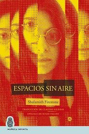 ESPACIOS SIN AIRE | 9788412393774 | FIRESTONE,SHULAMITH | Llibreria Geli - Llibreria Online de Girona - Comprar llibres en català i castellà