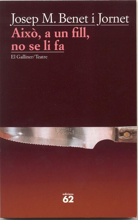 AIXO, A UN FILL, NO SE LI FA | 9788429750119 | BENET I JORNET,JOSEP MARIA | Libreria Geli - Librería Online de Girona - Comprar libros en catalán y castellano