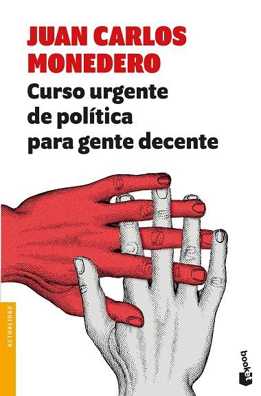 CURSO URGENTE DE POLíTICA PARA GENTE DECENTE | 9788432233302 | MONEDERO,JUAN CARLOS | Llibreria Geli - Llibreria Online de Girona - Comprar llibres en català i castellà