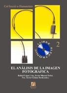 EL ANALISIS DE LA IMAGEN FOTOGRAFICA | 9788480215220 | MARZAL FELICI,JOSE JAVIER | Llibreria Geli - Llibreria Online de Girona - Comprar llibres en català i castellà
