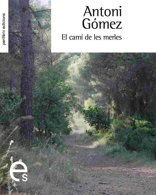 EL CAMI DE LES MERLES | 9788492435159 | GÓMEZ,ANTONI | Libreria Geli - Librería Online de Girona - Comprar libros en catalán y castellano