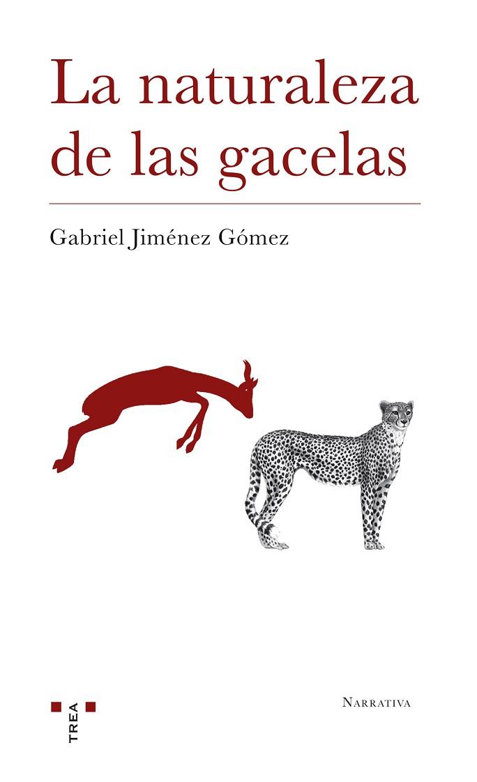 LA NATURALEZA DE LAS GACELAS | 9788417140632 | JIMÉNEZ GÓMEZ,GABRIEL | Libreria Geli - Librería Online de Girona - Comprar libros en catalán y castellano