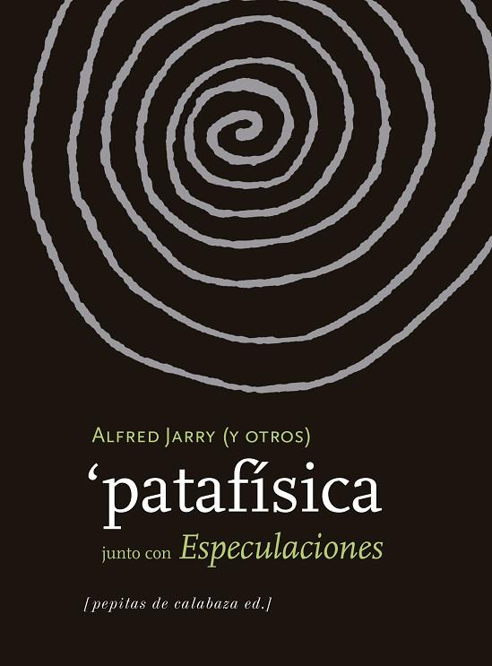 PATAFÍSICA/ESPECULACIONES | 9788415862604 | JARRY,ALFRED | Libreria Geli - Librería Online de Girona - Comprar libros en catalán y castellano