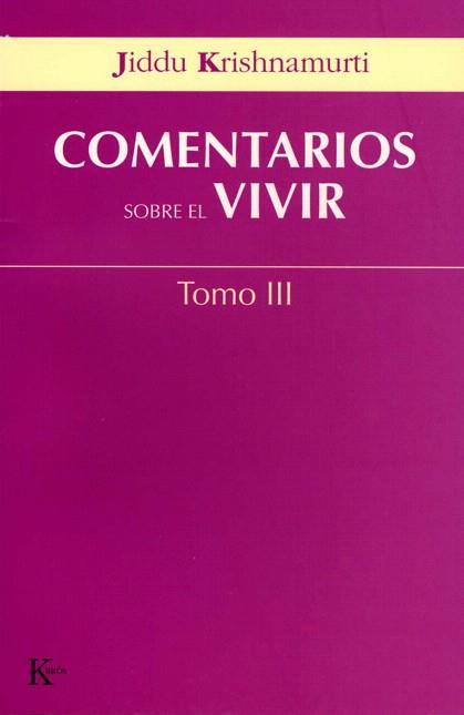 COMENTARIOS SOBRE EL VIVIR-3 | 9788472456051 | KRISHNAMURTI,JIDDU | Libreria Geli - Librería Online de Girona - Comprar libros en catalán y castellano