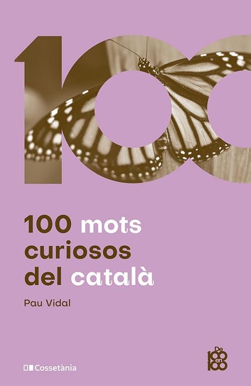 100 MOTS CURIOSOS DEL CATALÀ | 9788413562612 | VIDAL GAVILÁN,PAU | Llibreria Geli - Llibreria Online de Girona - Comprar llibres en català i castellà