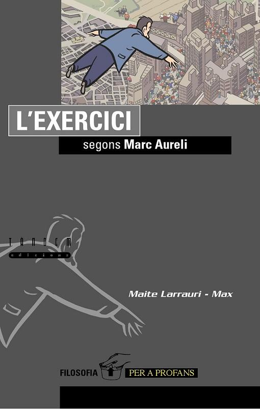 L'EXERCICI SEGONS MARC AURELI | 9788481318524 | LARRAURI,MAITE | Libreria Geli - Librería Online de Girona - Comprar libros en catalán y castellano