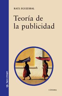 TEORIA DE LA PUBLICIDAD | 9788437623948 | EGUIZABAL,RAUL | Libreria Geli - Librería Online de Girona - Comprar libros en catalán y castellano