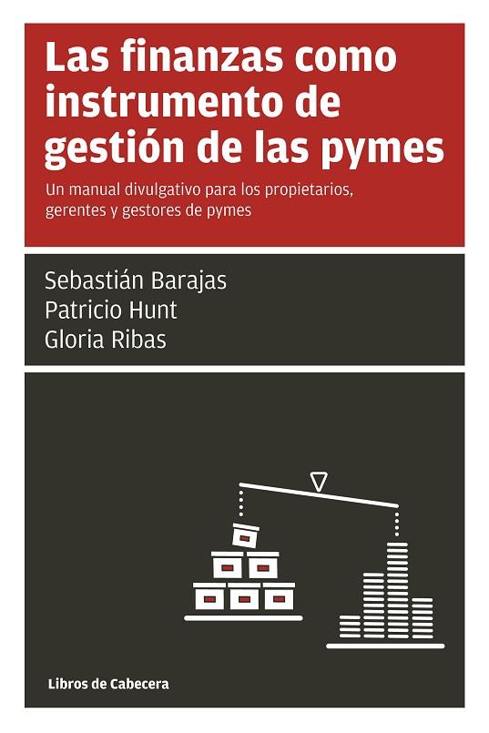 LAS FINANZAS COMO INSTRUMENTO DE GESTIÓN DE LAS PYMES | 9788494140624 | HUNT, PATRICIO/RIBAS, GLORIA/BARAJAS, SEBASTIÁN | Llibreria Geli - Llibreria Online de Girona - Comprar llibres en català i castellà