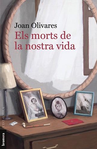 ELS MORTS DE LA NOSTRA VIDA | 9788413582634 | OLIVARES,JOAN | Llibreria Geli - Llibreria Online de Girona - Comprar llibres en català i castellà