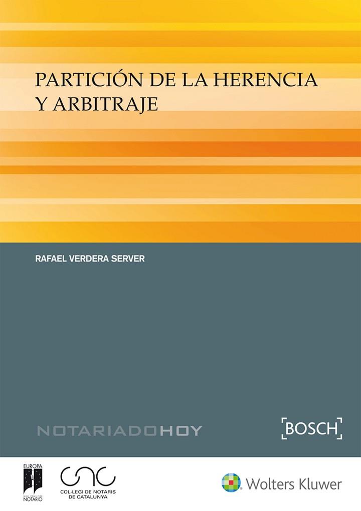 PARTICIóN DE LA HERENCIA Y ARBITRAJE | 9788490902325 | VERDERA SERVER,RAFAEL | Llibreria Geli - Llibreria Online de Girona - Comprar llibres en català i castellà