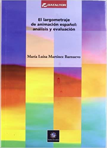 EL LARGOMETRAJE DE ANIMACION ESPAÑOL.ANALISIS Y EVALUACION | 9788480487771 | MARTINEZ BARNUEVO,MARIA LUISA | Llibreria Geli - Llibreria Online de Girona - Comprar llibres en català i castellà