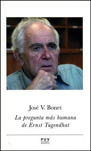 LA PREGUNTA MÁS HUMANA DE ERNST TUGENDHAT | 9788437091785 | BONET,JOSÉ VICENTE | Llibreria Geli - Llibreria Online de Girona - Comprar llibres en català i castellà