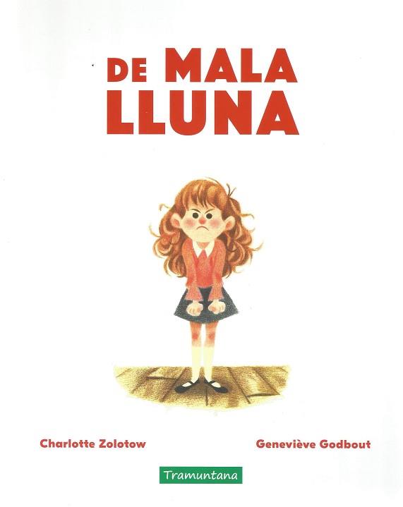 DE MALA LLUNA | 9788417303792 | ZOLOTOW,CHARLOTTE/GODBOUT,GENEVIEVE | Llibreria Geli - Llibreria Online de Girona - Comprar llibres en català i castellà