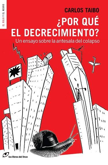 POR QUÉ EL DECRECIMIENTO.UN ENSAYO SOBRE LA ANTESALA DEL COLAPSO | 9788415070436 | TAIBO,CARLOS | Llibreria Geli - Llibreria Online de Girona - Comprar llibres en català i castellà