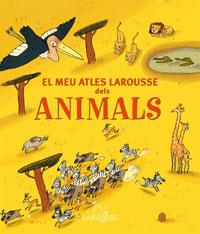 EL MEU ATLES LAROUSSE DELS ANIMALS | 9788483329474 | Llibreria Geli - Llibreria Online de Girona - Comprar llibres en català i castellà