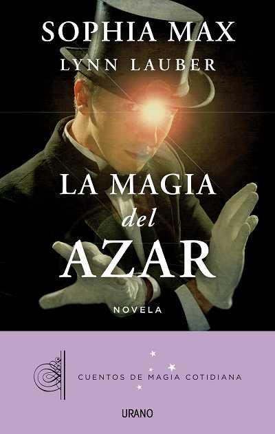 LA MAGIA DEL AZAR | 9788479530402 | LAUBER,LYNN/MAX,SOPHIA | Libreria Geli - Librería Online de Girona - Comprar libros en catalán y castellano